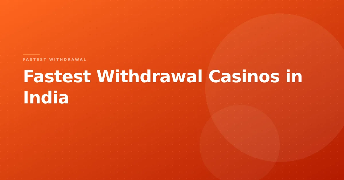 Fastest Withdrawal Casinos in India