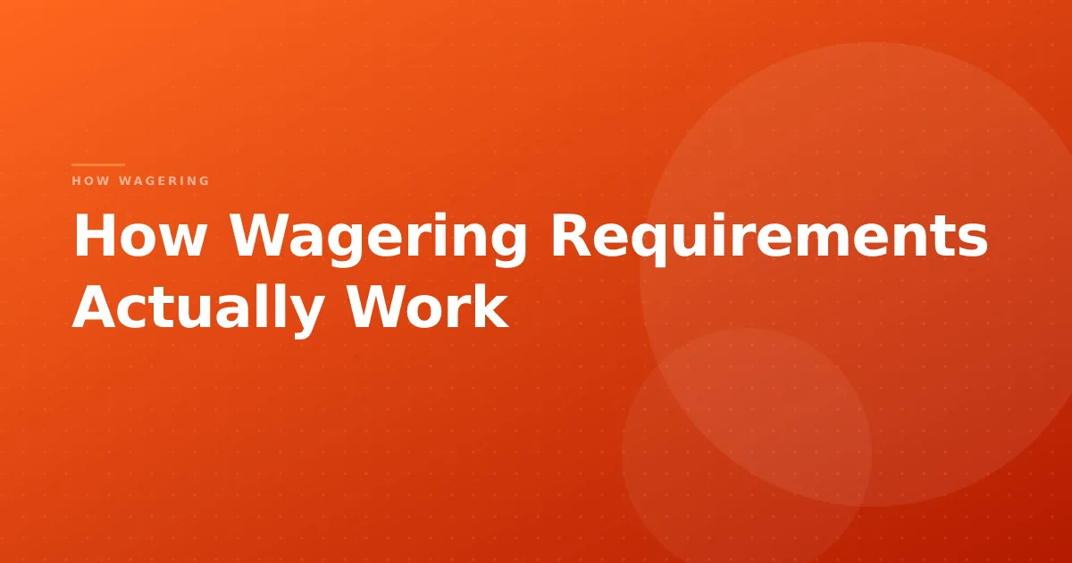 How Wagering Requirements Actually Work