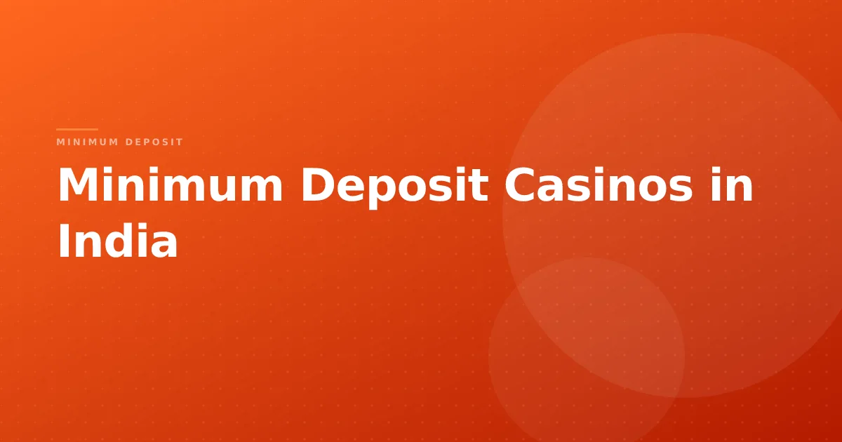 Minimum Deposit Casinos in India